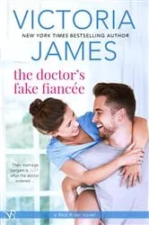 Book cover of The Doctor's Fake Fiancee by Victoria James