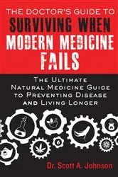 Book cover of The Doctor's Guide to Surviving When Modern Medicine Fails by Scott A. Johnson