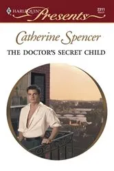 Book cover of The Doctor's Secret Child by Catherine Spencer