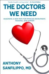Book cover of The Doctors We Need by Anthony Sanfilippo