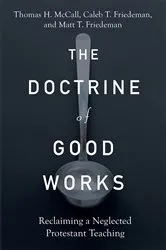 Book cover of The Doctrine of Good Works by Thomas H. McCall