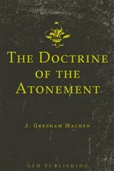 Book cover of The Doctrine of the Atonement by J. Gresham Machen