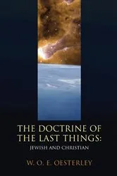 Book cover of The Doctrine of the Last Things by W. O. E. Oesterley