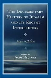 Book cover of The Documentary History of Judaism and Its Recent Interpreters by Unknown