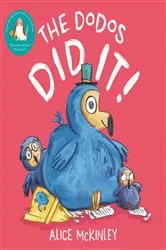 Book cover of The Dodos Did It! by Alice McKinley