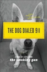 Book cover of The Dog Dialed 911 by The Smoking Gun