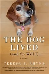 Book cover of The Dog Lived (and So Will I) by Teresa Rhyne