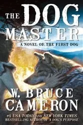 Book cover of The Dog Master by W. Bruce Cameron