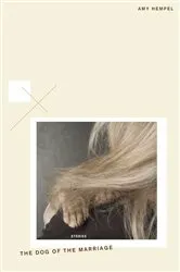 Book cover of The Dog of the Marriage by Amy Hempel