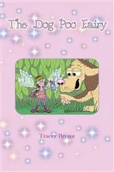 Book cover of The Dog Poo Fairy by Tracey Bryant