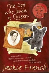 Book cover of The Dog Who Loved A Queen by Jackie French