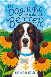 Book cover of The Dog Who Made It Better by Katherin Nolte
