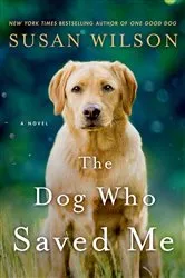 Book cover of The Dog Who Saved Me by Susan Wilson