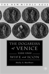 Book cover of The Dogaressa of Venice, 1200-1500 by H. Hurlburt