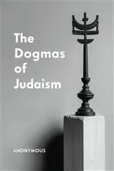 Book cover of The Dogmas of Judaism by Anonymous