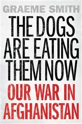 Book cover of The Dogs are Eating Them Now by Graeme Smith