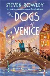 Book cover of The Dogs of Venice by Steven Rowley