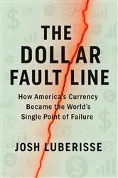 Book cover of The Dollar Fault Line by Josh Luberisse