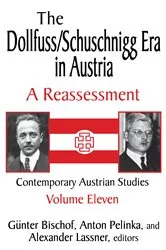 Book cover of The Dollfuss/Schuschnigg Era in Austria by Anton Pelinka