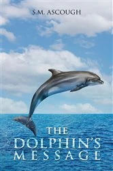 Book cover of The Dolphin's Message by S.M. Ascough