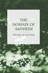Book cover of The Domain of Arnheim by Edgar Allan Poe