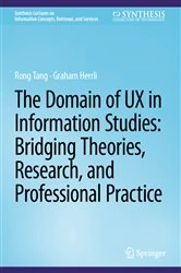 Book cover of The Domain of UX in Information Studies: Bridging Theories, Research, and Professional Practice by Rong Tang