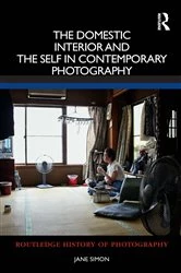 Book cover of The Domestic Interior and the Self in Contemporary Photography by Jane Simon