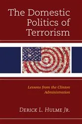 Book cover of The Domestic Politics of Terrorism by Derick L. Hulme