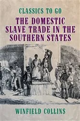 Book cover of The Domestic Slave Trade in the Southern States by Unknown