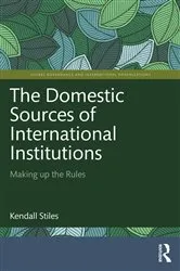 Book cover of The Domestic Sources of International Institutions by Kendall Stiles