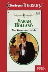 Book cover of THE DOMINANT MALE by Sarah Holland