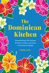 Book cover of The Dominican Kitchen by Vanessa Mota