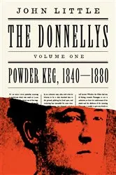 Book cover of The Donnellys: Powder Keg, 1840–1880 by John Little