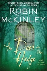 Book cover of The Door in the Hedge by Robin McKinley
