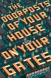 Book cover of The Doorposts of Your House and on Your Gates: A Novel by Jacob Bacharach