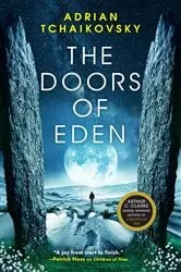 Book cover of The Doors of Eden by Adrian Tchaikovsky