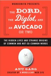 Book cover of The Dord, the Diglot, and an Avocado or Two by Anu Garg