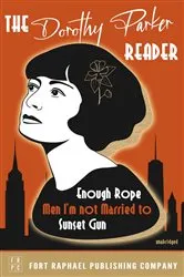 Book cover of The Dorothy Parker Reader - Enough Rope, Men I'm Not Married To and Sunset Gun - Unabridged by Dorothy Parker