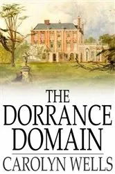 Book cover of The Dorrance Domain by Carolyn Wells