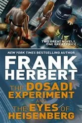 Book cover of The Dosadi Experiment and The Eyes of Heisenberg by Frank Herbert