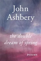 Book cover of The Double Dream of Spring by John Ashbery