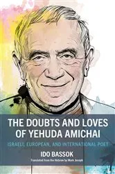 Book cover of The Doubts and Loves of Yehuda Amichai by Ido Bassok