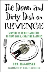 Book cover of The Down and Dirty Dish on Revenge by Eva Nagorski