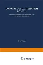 Book cover of The Downfall of Cartesianism 1673–1712 by R. A. Watson