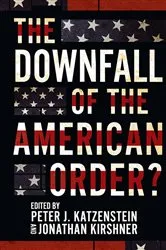 Book cover of The Downfall of the American Order? by Peter J. Katzenstein