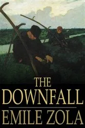 Book cover of The Downfall by Emile Zola