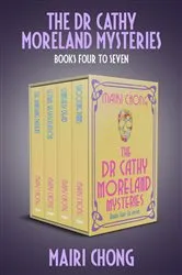 Book cover of The Dr Cathy Moreland Mysteries Boxset Books Four to Seven by Mairi Chong