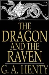 Book cover of The Dragon and the Raven by G. A. Henty