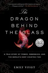 Book cover of The Dragon Behind the Glass by Emily Voigt