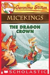 Book cover of The Dragon Crown (Geronimo Stilton Micekings #7) by Geronimo Stilton